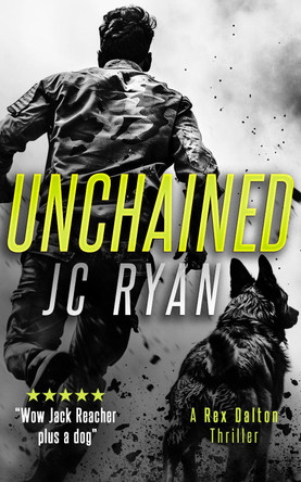 Unchained: A Rex Dalton Thriller JC Ryan 9781036704674