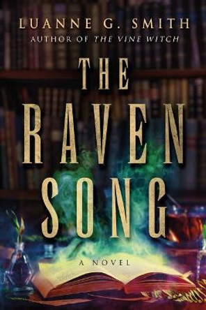 The Raven Song: A Novel by Luanne G. Smith