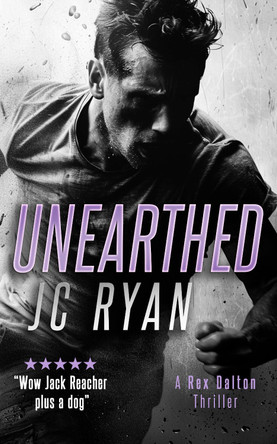 Unearthed: A Rex Dalton Thriller JC Ryan 9781036704797