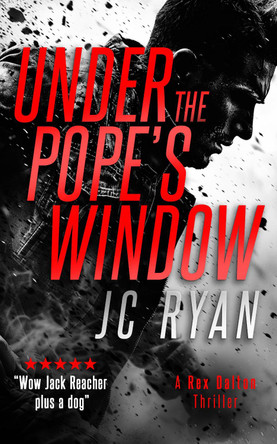 Under The Pope's Windows: A Rex Dalton Thriller JC Ryan 9781036704742