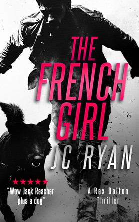 The French Girl: A Rex Dalton Thriller JC Ryan 9781036704704