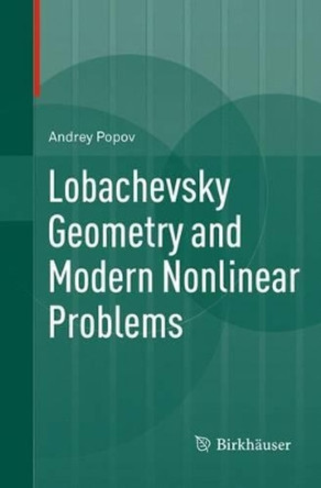 Lobachevsky Geometry and Modern Nonlinear Problems by Andrey Popov 9783319346229