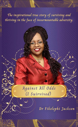Against All Odds (I Survived) by Dr Fikelephi Jackson 9781738572489