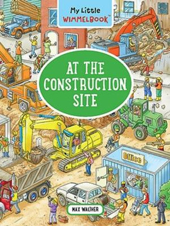 My Little Wimmelbook--At the Construction Site by Max Walther