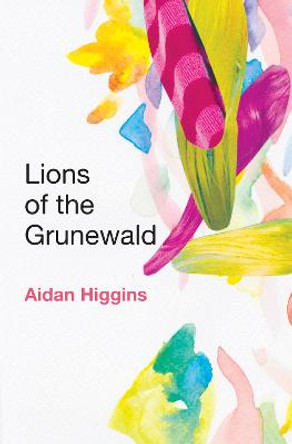 Lions of Grunewald by Aidan Higgins
