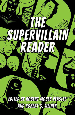 The Supervillain Reader by Robert Moses Peaslee 9781496826466