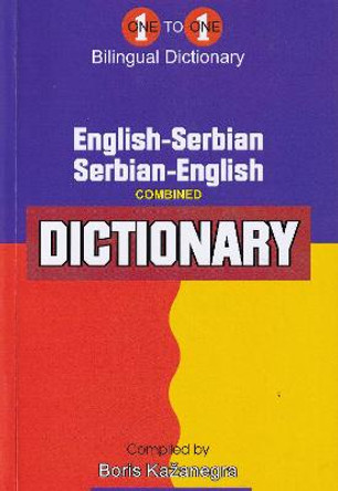English-Serbian & Serbian-English One-to-One Dictionary (exam-suitable): 2011 by V Kazanegra