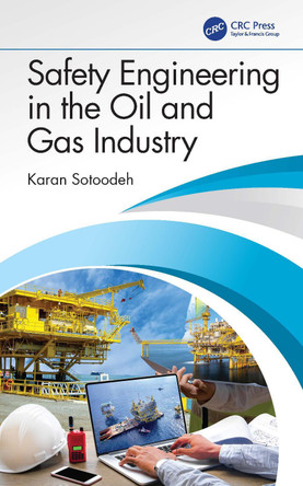 Safety Engineering in the Oil and Gas Industry by Karan Sotoodeh 9781032480749