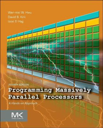 Programming Massively Parallel Processors: A Hands-on Approach by Wen-mei W. Hwu