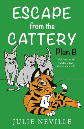 Escape from the Cattery; Plan B by Julie Neville