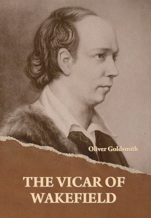 The Vicar of Wakefield by Oliver Goldsmith 9798889424529