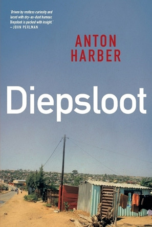 Diepsloot by Anton Harber 9781868424214