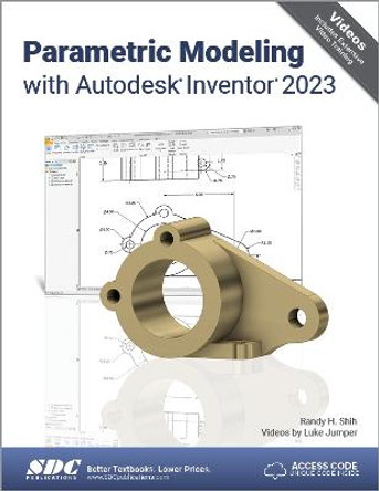 Parametric Modeling with Autodesk Inventor 2023 by Randy H. Shih