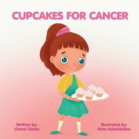 Cupcakes for Cancer by Cheryl Clarke 9781738805464