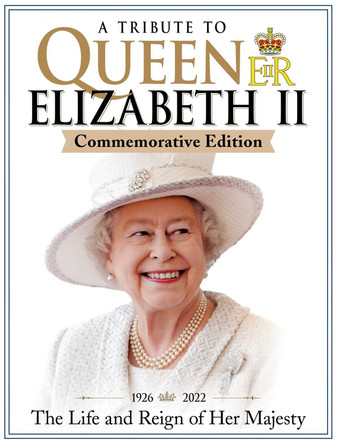 A Tribute to Queen Elizabeth II, Commemorative Edition: 1926-2022 The Life and Reign of Her Majesty by Future Publishing Limited