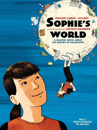 Sophie's World: A Graphic Novel about the History of Philosophy Vol I: From Socrates to Newton by Jostein Gaarder