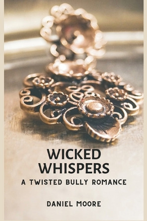 Wicked Whispers by Daniel Moore 9789357900355