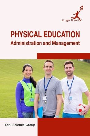 Physical Education: Administration and Management by York Science Group 9781787150706