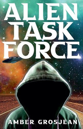 Alien Taskforce by Amber Grosjean 9798227284839