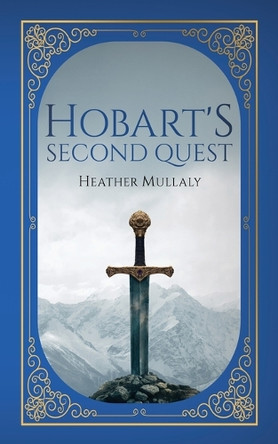 Hobart's Second Quest by Heather Mullaly 9798991667715