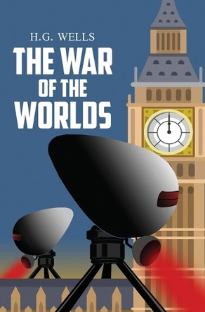 The War of the Worlds - the Original 1898 Classic (Reader's Library Classics) by H G Wells 9781954839410