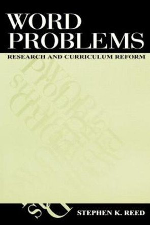 Word Problems: Research and Curriculum Reform by Stephen K. Reed