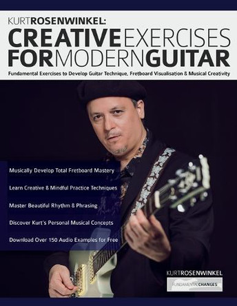 Kurt Rosenwinkel: Creative Exercises for Modern Guitar by Kurt Rosenwinkel 9781789334388