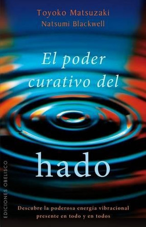 El Poder Curativo del Hado by Toyoko Matsuzak 9788491110965