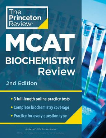 Princeton Review MCAT Biochemistry Review, 2nd Edition: Complete Content Prep + Practice Tests by The Princeton Review