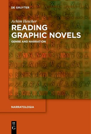 Reading Graphic Novels: Genre and Narration by Achim Hescher 9783110445237