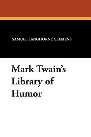 Mark Twain's Library of Humor by Mark Twain 9781479414871