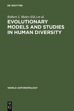 Evolutionary Models and Studies in Human Diversity by Robert J. Meier 9789027976406