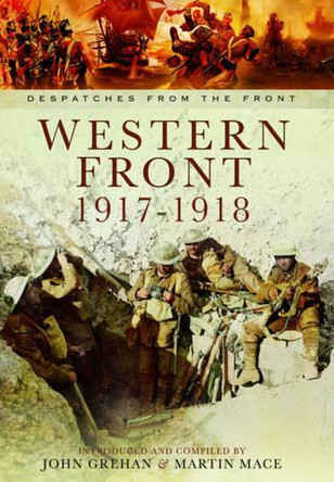 Western Front 1917-1918 by John Grehan 9781781593233