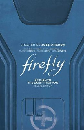 Firefly: Return to Earth That Was Deluxe Edition by Greg Pak