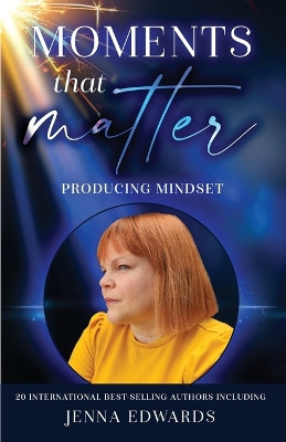 Moments That Matter by Jenna Edwards 9781962407373