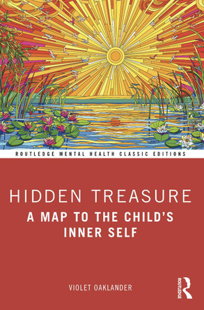 Hidden Treasure: A Map to the Child's Inner Self Violet Oaklander (Therapist, UK) 9781032332987