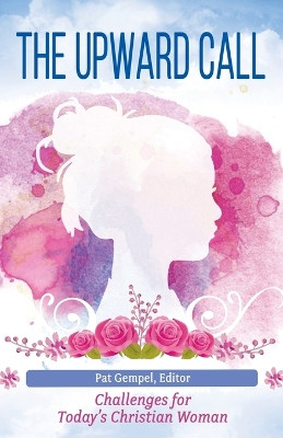 The Upward Call by Pat Gempel 9781953623737