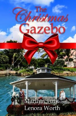 The Christmas Gazebo by Marilyn Turk 9798869063571