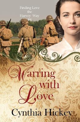 Warring With Love by Cynthia Hickey 9798869090447