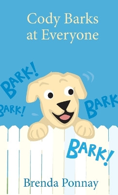 Cody Barks at Everyone by Brenda Ponnay 9781532433665