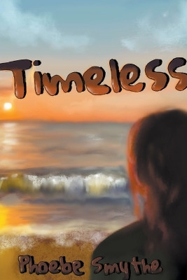 Timeless by Phoebe Smythe 9798224803798