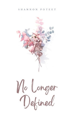 No Longer Defined by Shannon Poteet 9789357212144