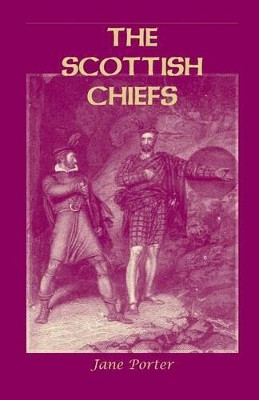 The Scottish Chiefs by Jane Porter 9781585499892