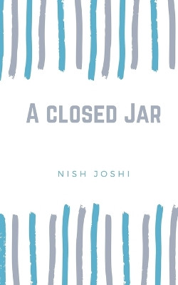 A closed Jar by Nish Joshi 9789395784016