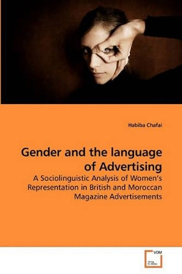 Gender and the Language of Advertising by Habiba Chafai 9783639233322