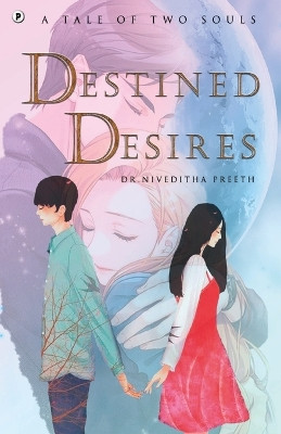 Destined Desires by Preeth Niveditha 9789392507106