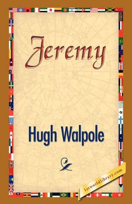 Jeremy by Hugh Walpole 9781421832500