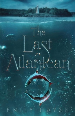 The Last Atlantean by Emily Hayse 9781733242813