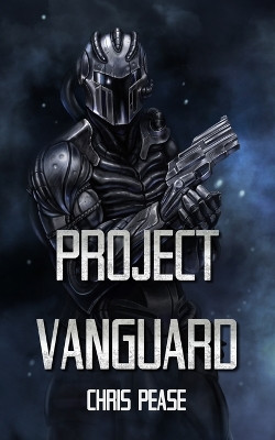 Project Vanguard by Chris Pease 9781739715724