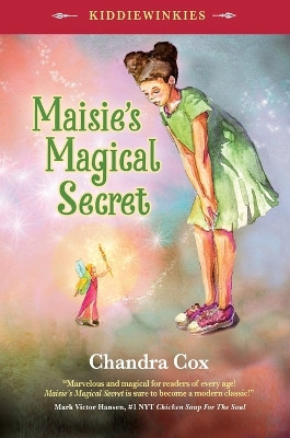 Kiddiewinkie 1: Maisie's Magical Secret by Chandra Cox 9781637922620